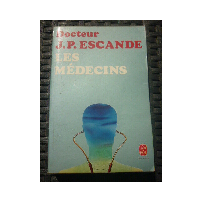Docteur j p escande LES MEDECINS Le livre de poche
