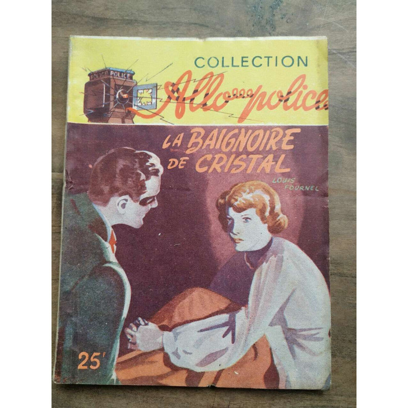 Louis fournel La baignoire de cristal Collection Allo police