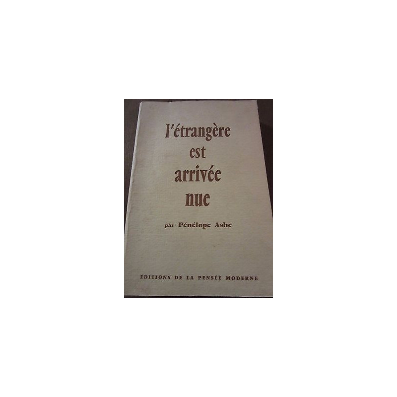 l'étrangère est arrivée nue Editions de la Pensée Moderne