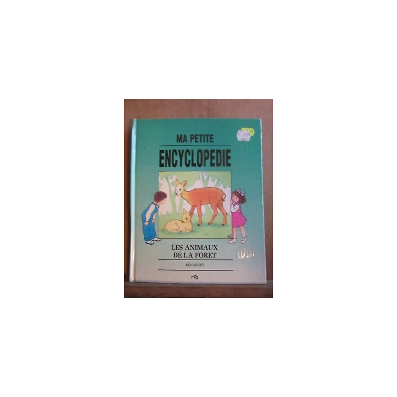 m p Ma petite encyclopédie les animaux de la forêt