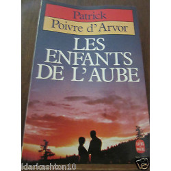 Patrick Poivre d'arvor les enfants de l'aube