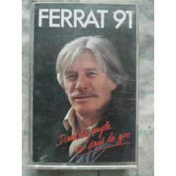 Ferrat 91 Dans la jungle ou Dans le zoo Cassette Audio-K7 NEUVE...