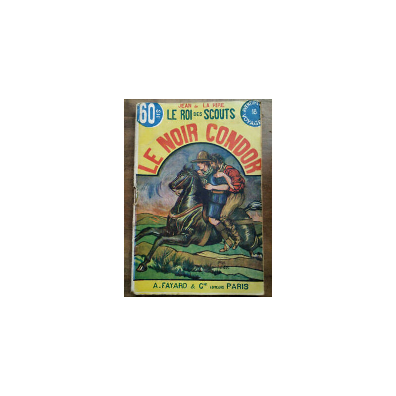Le roi des scouts N18 Le noir condor - Jean de la Hire A. Faya