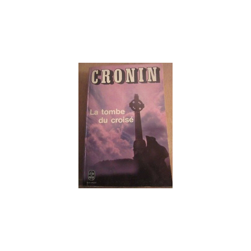 cronin La tombe du croisé Le Livre de poche