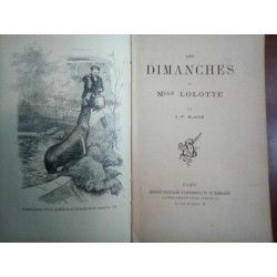 J.-P. Blaise Les dimanches de Mlle Lolotte Soc. Franç. d'Impr. et...