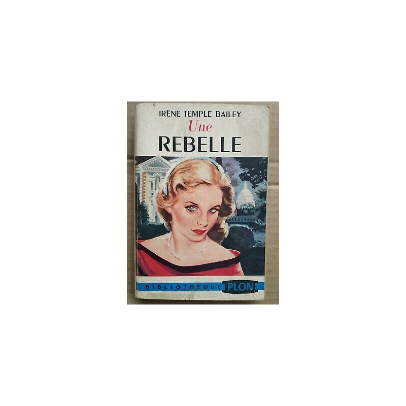 Irène Temple Bailey Une rebelle Bibliothèque