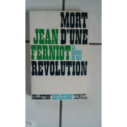 Jean Ferniot Mort d'une Révolution la Gauche de mai 1968 denoel 1068