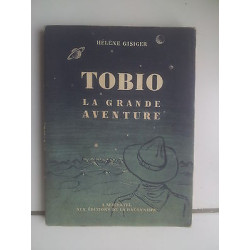 Hélène GISIGER Tobio la grande aventure éditions de la Baconnière