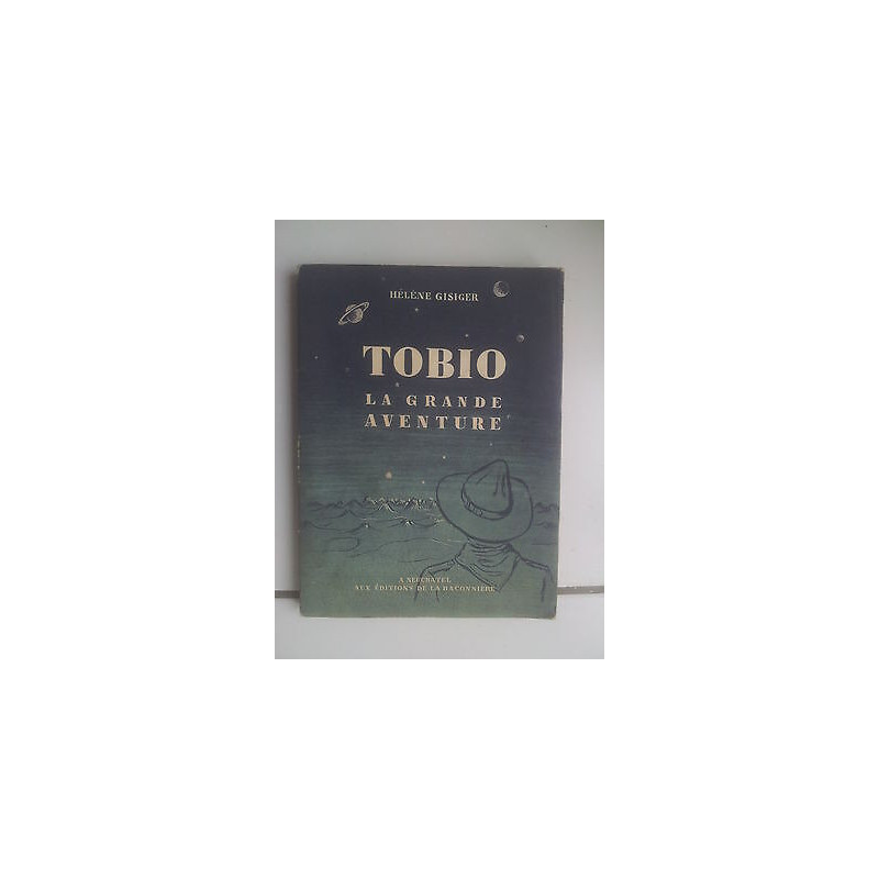 Hélène GISIGER Tobio la grande aventure éditions de la Baconnière