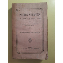 Petits Sermons ou l'on ne dort pas Tome 3 Nourriture du Vrai chrétien
