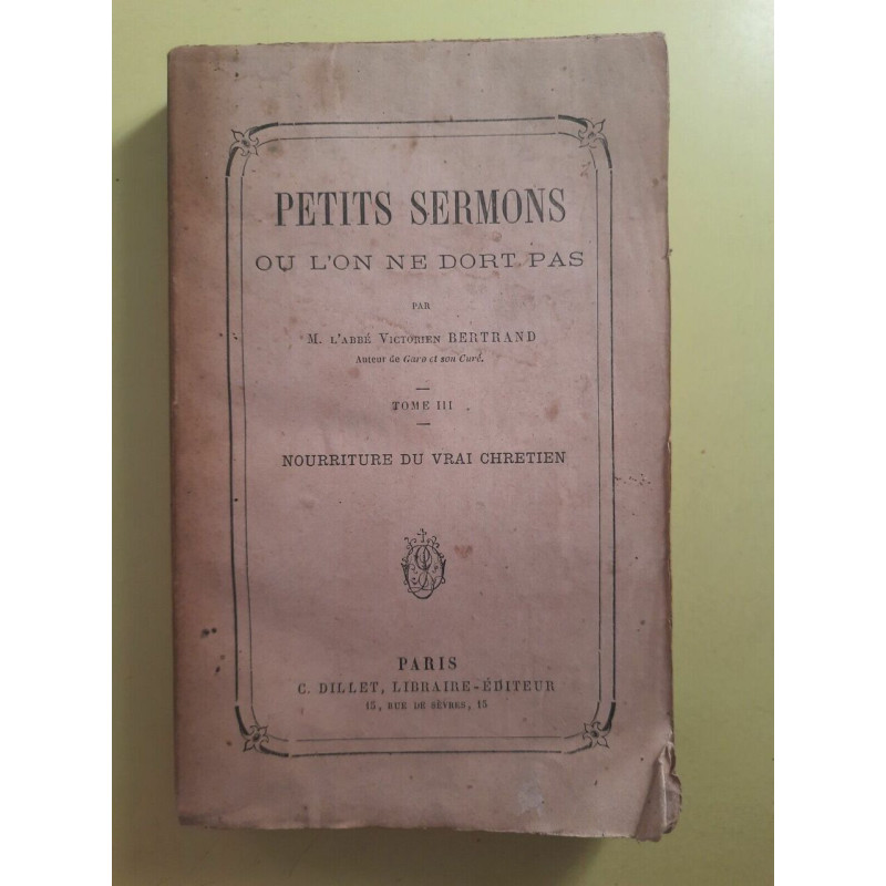 Petits Sermons ou l'on ne dort pas Tome 3 Nourriture du Vrai chrétien