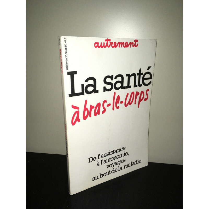 Revue AUTREMENT Dossier n 26 1980 LA SANTE A BRAS LE CORPS