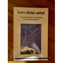 Votre Thème Astral Guide Pratique d'Analyse et d'Interprétation moréna