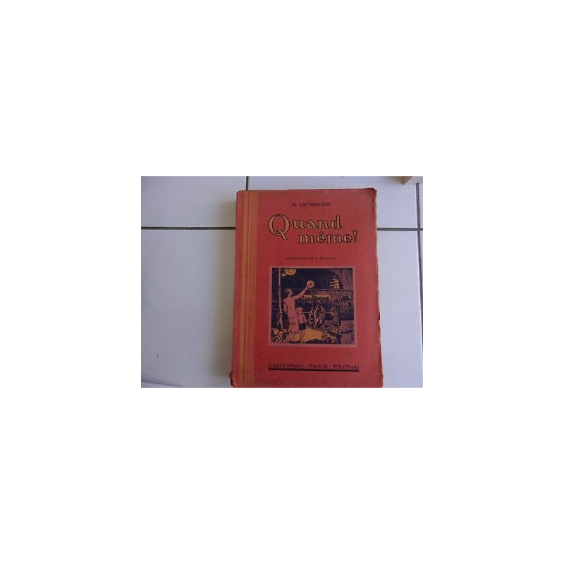 H Lauverniere QUAND MEME casterman illustré par R de Coniac