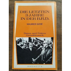 Maurice Godé Die Letzten 3 Jahre in der b r d hachette