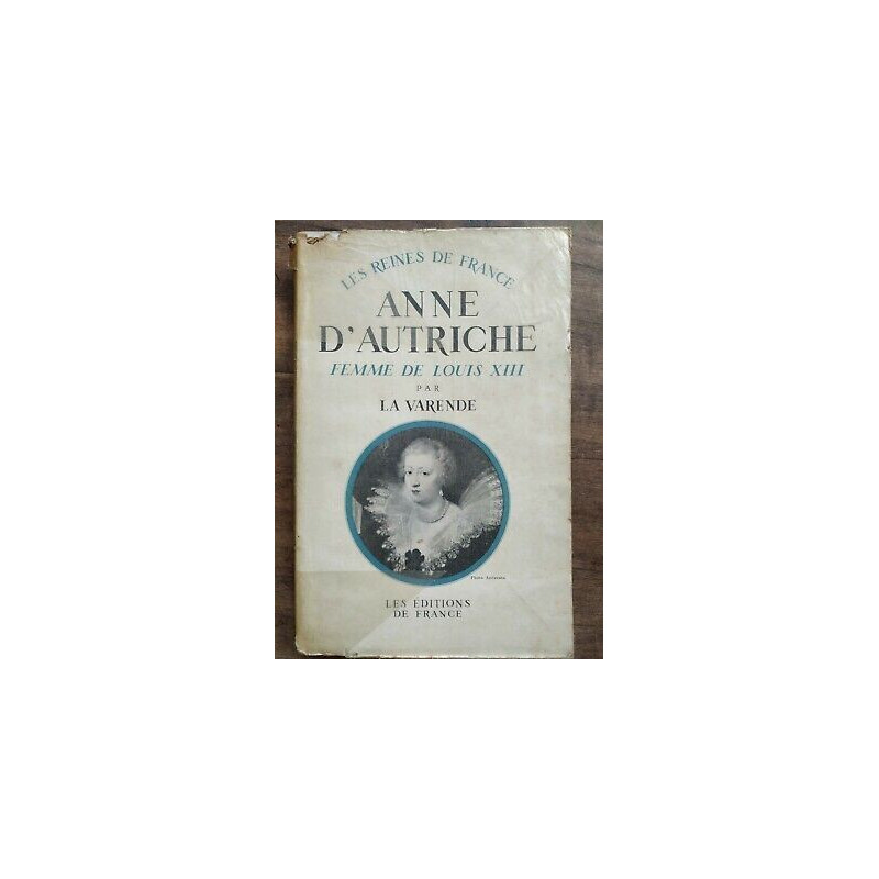Anne d'Autriche Femme de Louis XIII 1601 1666 Les