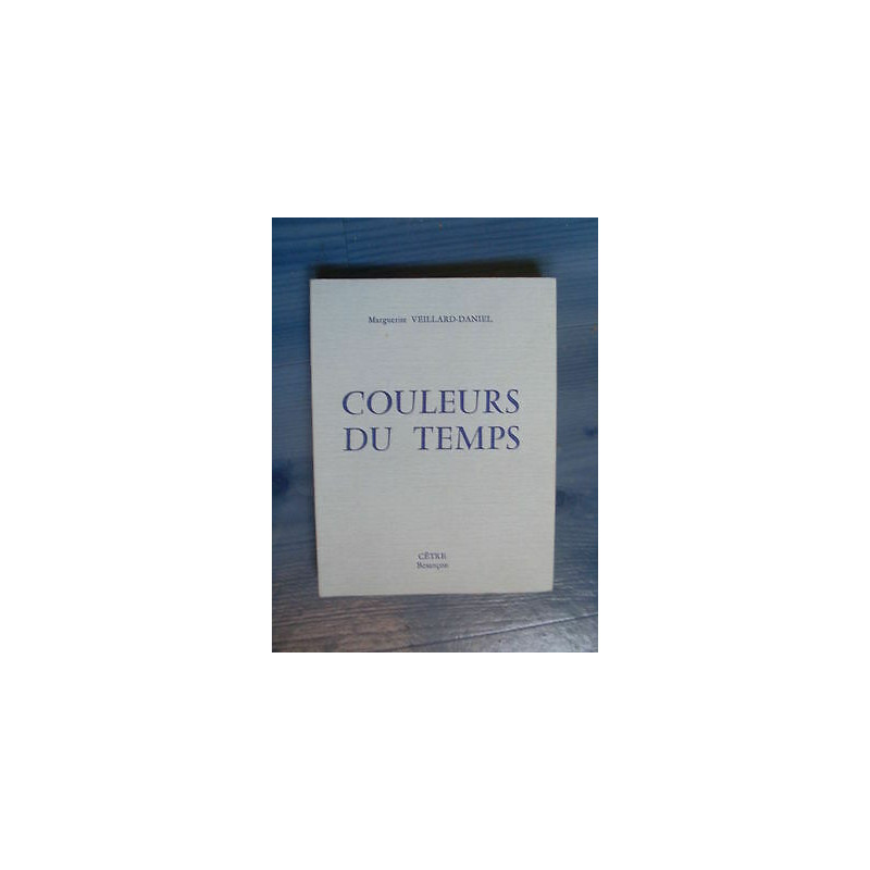 Marguerite VEILLARD DANIEL Couleurs du temps poésie