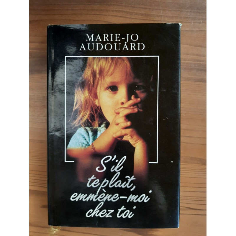 marie jo Audouard S'il teplaît emmène moi chez toi France loisirs