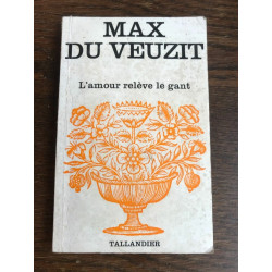 Max Du Veuzit L'Amour Relève le gant tallandier
