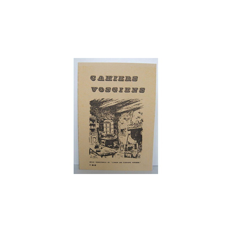 CAHIERS VOSGIENS n82 de Revue de L'Union des écrivains VOSGIENS VOSGES