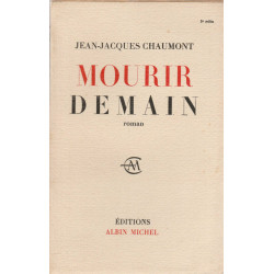 jean jacques Chaumont MOURIR DEMAIN roman éditions 1958