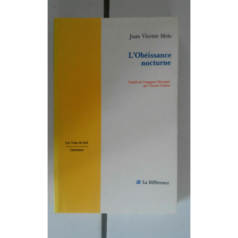 Juan Vicente MELO mexique L'obéissance nocturne livre culte