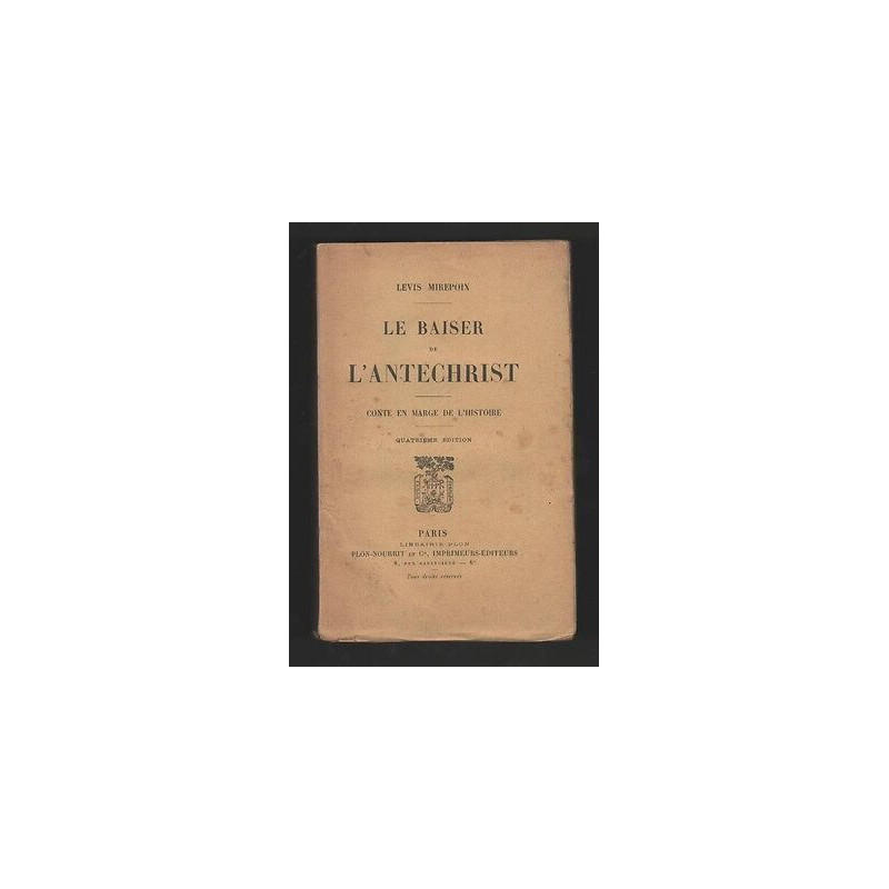 Antoine de Lévis-Mirepoix LE BAISER de L'ANTECHRIST