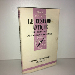 LE COSTUME ANTIQUE ET MEDIEVAL Que sais je PUF Poche