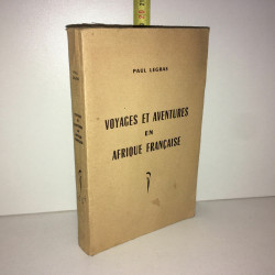 VOYAGES ET AVENTURES EN AFRIQUE FRANCAISE Berger Levrault