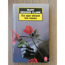 Ce que vivent les roses Le Livre de poche