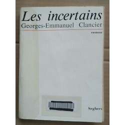 georges emmanuel Clancier Les Incertains