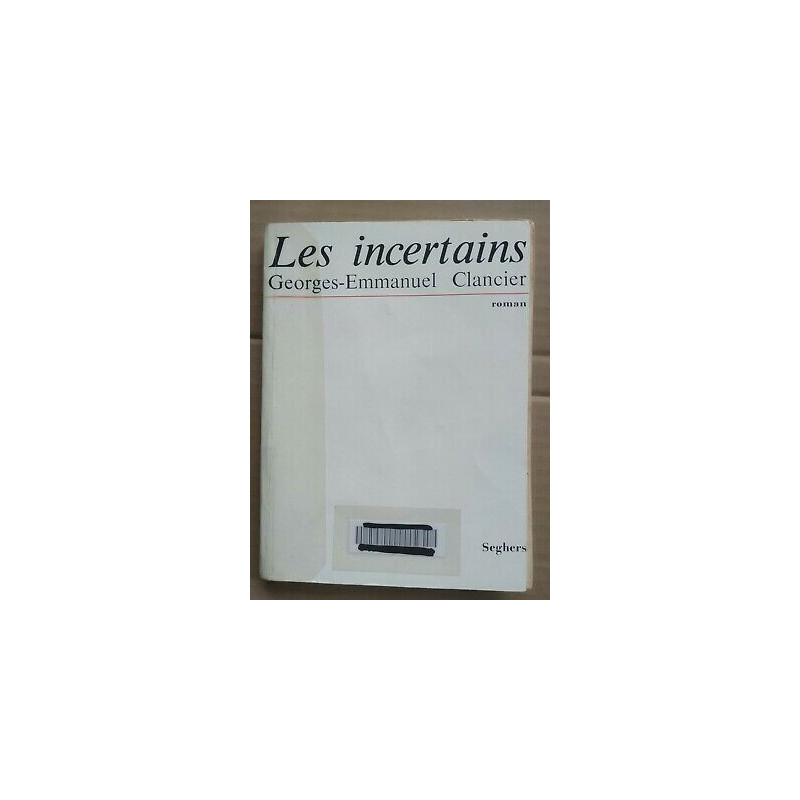 georges emmanuel Clancier Les Incertains