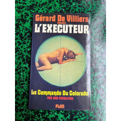 Gérard de Villiers L'executeur- Le Commando du Colorado Plon