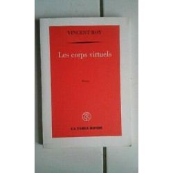 Vincent ROY Les corps virtuels roman