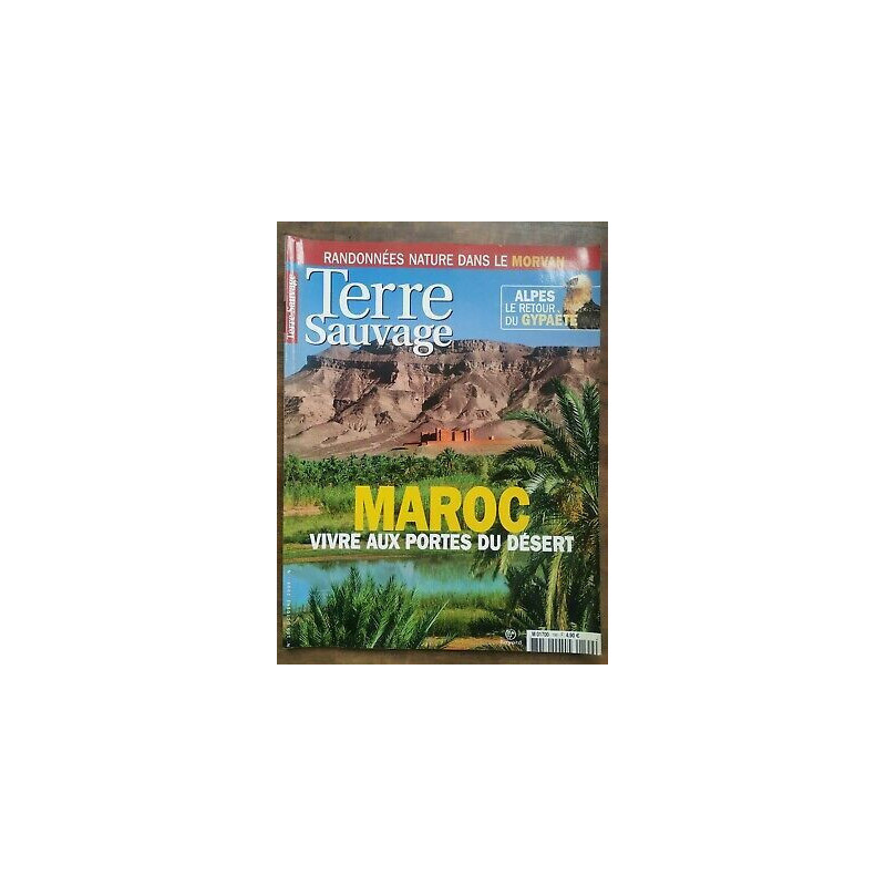 Terre Sauvage n199 Octobre 2004 Maroc Vivre aux portes du désert