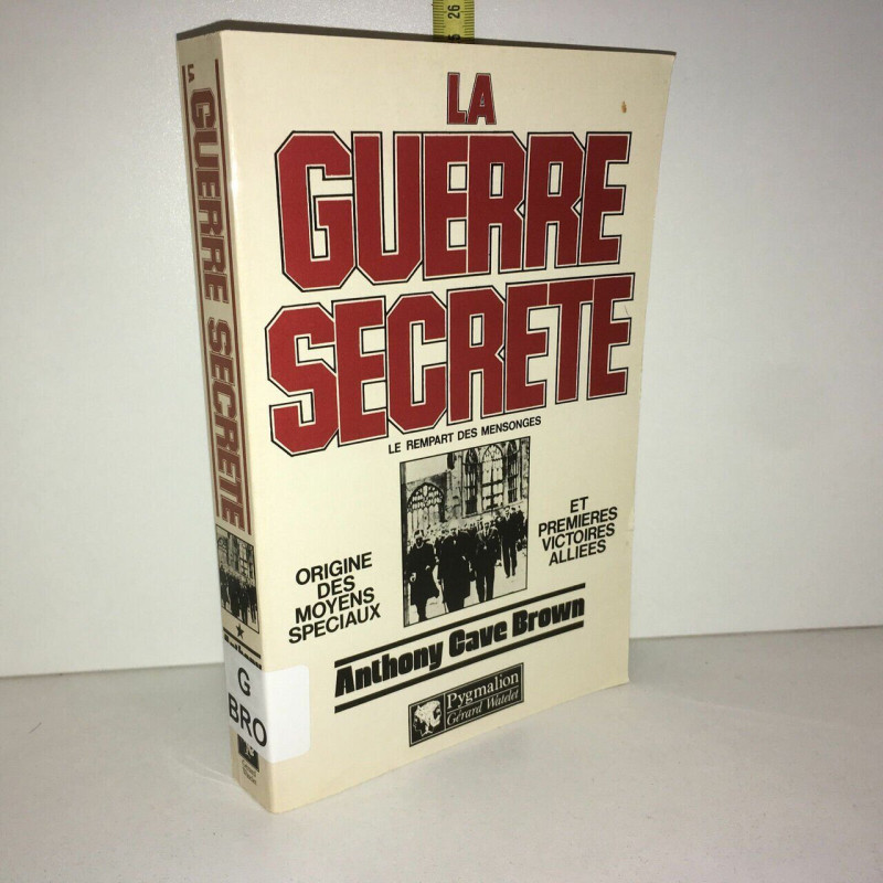 Cave Brown LA GUERRE SECRETE Origines des moyens spéciaux et...