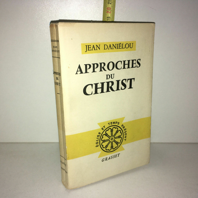 Jean Daniélou APPROCHES DU CHRIST église et temps présent
