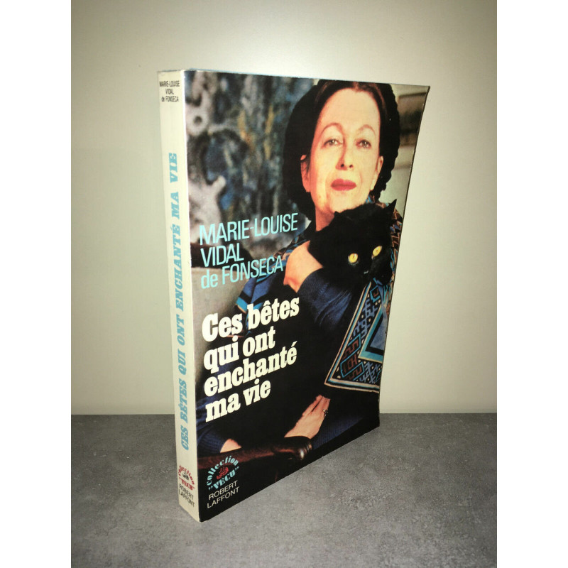 Marie Louise Vidal de Fonseca CES BETES QUI ONT ENCHANTE MA VIE