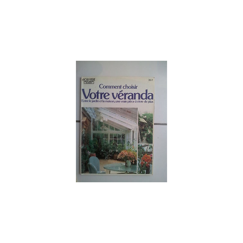 Comment choisir votre VERANDA hors série Mon Jardin ma maison 1982