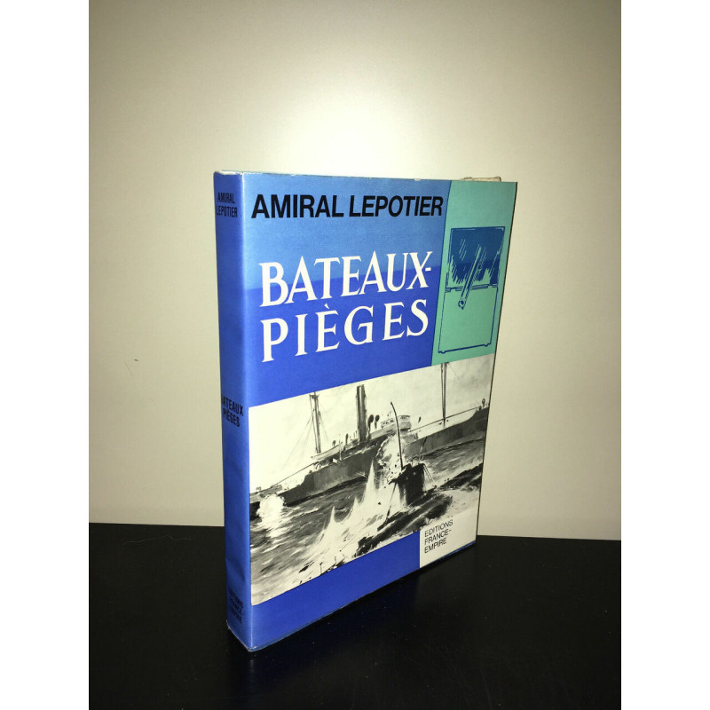 Amiral Lepotier BATEAUX PIEGES France Empire GUERRES NAVALES NAVIRES