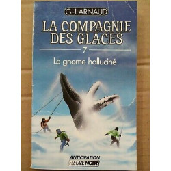 g j Arnaud La Compagnie des glaces 7 Le Gnome halluciné Fleuve noir