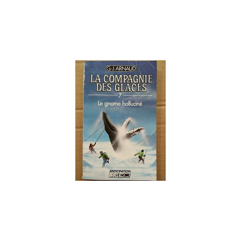 g j Arnaud La Compagnie des glaces 7 Le Gnome halluciné Fleuve noir
