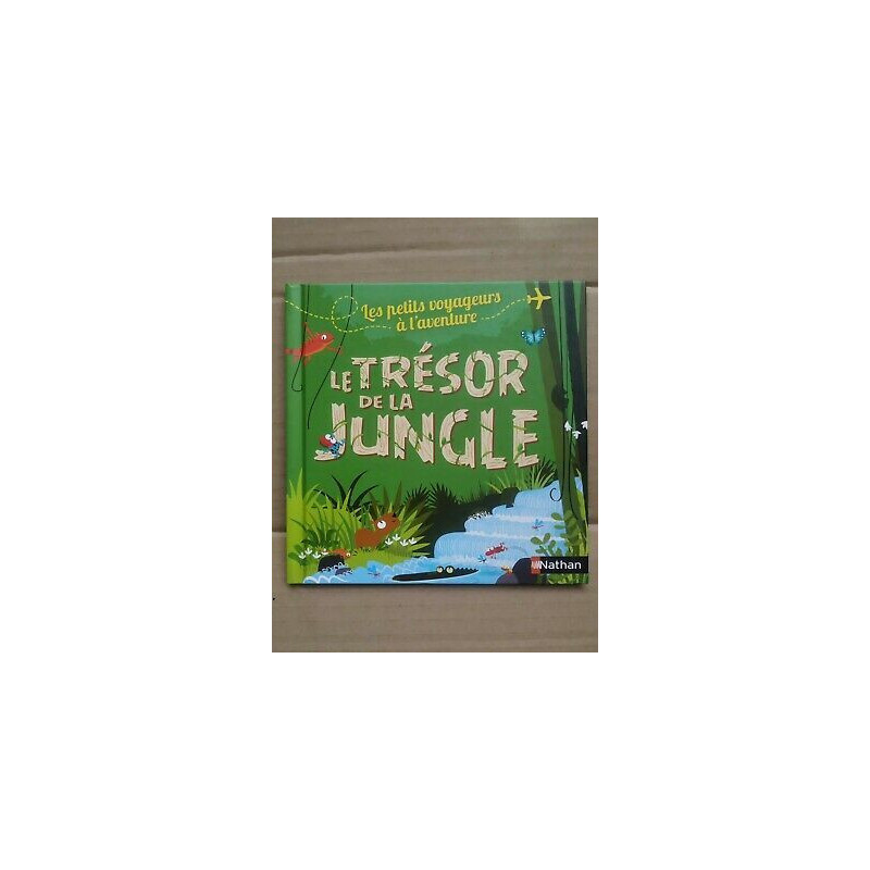 Les petits voyageurs à l'aventure La trésor de La jungle nathan