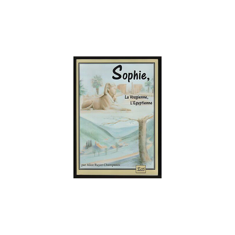 A. Ruyer-Champeaux SOPHIE LA VOSGIENNE L'EGYPTIENNE