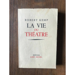 ROBERT KEMP - LA VIE DU théâtre