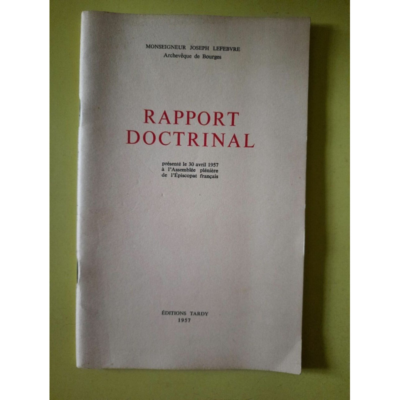 Joseph Lefebvre Rapport Doctrinal Présenté 30 Avril 1957 éditions...