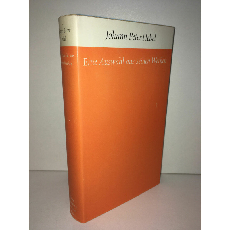Johann Peter Hebel EINE AUSWAHL AUS SEINEN WERKEN