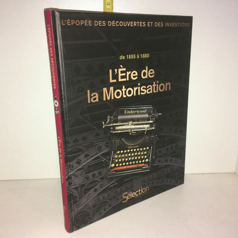 L'EPOPEE DES DECOUVERTES INVENTIONS 1855 1880 L'ERE DE LA MOTORISATION