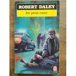 Robert Daley En Plein Coeur Le Livre de poche