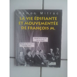 Ramon MITRAC La Vie édifiante et mouvementée de François M...